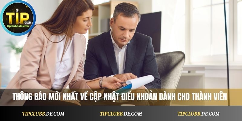 Thông báo mới nhất về cập nhật điều khoản điều kiện dành cho thành viên
