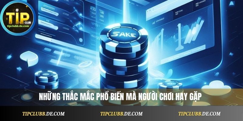 Câu hỏi thường gặp của người chơi
