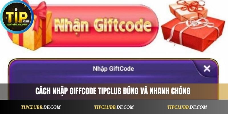 Cách nhập Giftcode Tipclub đúng và nhanh chóng