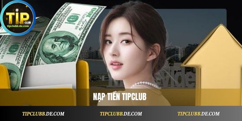 Nạp Tiền Tipclub