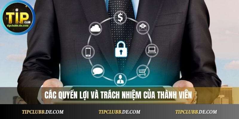 Các quyền lợi và trách nhiệm của thành viên