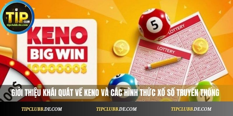 Giới thiệu khái quát về keno và các hình thức xổ số truyền thống